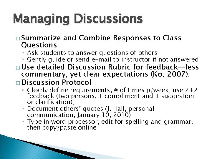 Managing Discussions � Summarize Questions and Combine Responses to Class ◦ Ask students to