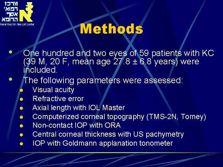 Methods • • One hundred and two eyes of 59 patients with KC (39
