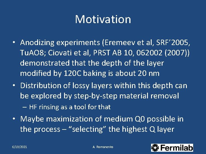 Motivation • Anodizing experiments (Eremeev et al, SRF’ 2005, Tu. AO 8; Ciovati et