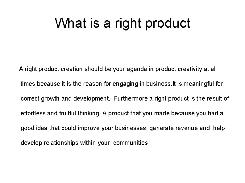 What is a right product A right product creation should be your agenda in