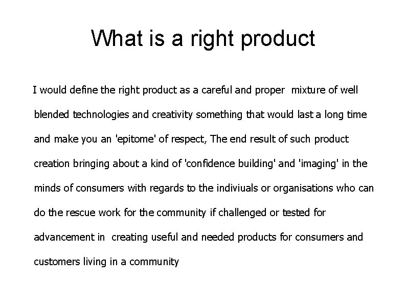 What is a right product I would define the right product as a careful