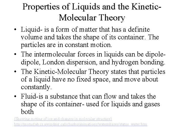 Properties of Liquids and the Kinetic. Molecular Theory • Liquid- is a form of