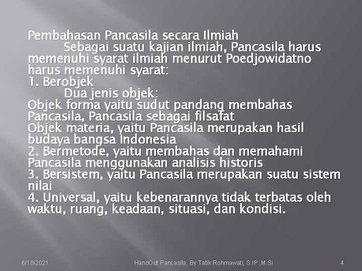 Pembahasan Pancasila secara Ilmiah Sebagai suatu kajian ilmiah, Pancasila harus memenuhi syarat ilmiah menurut