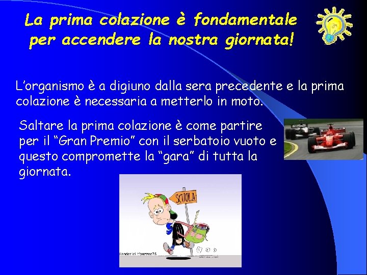 La prima colazione è fondamentale per accendere la nostra giornata! L’organismo è a digiuno