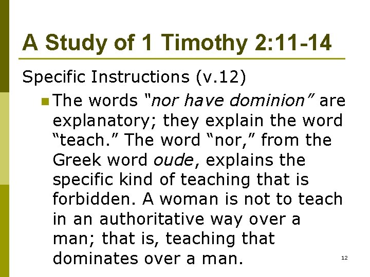 A Study of 1 Timothy 2: 11 -14 Specific Instructions (v. 12) n The