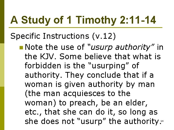 A Study of 1 Timothy 2: 11 -14 Specific Instructions (v. 12) n Note