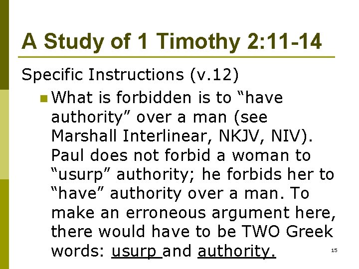 A Study of 1 Timothy 2: 11 -14 Specific Instructions (v. 12) n What