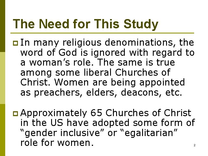 The Need for This Study p In many religious denominations, the word of God