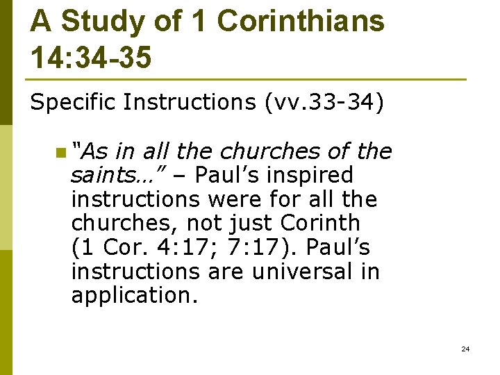 A Study of 1 Corinthians 14: 34 -35 Specific Instructions (vv. 33 -34) n