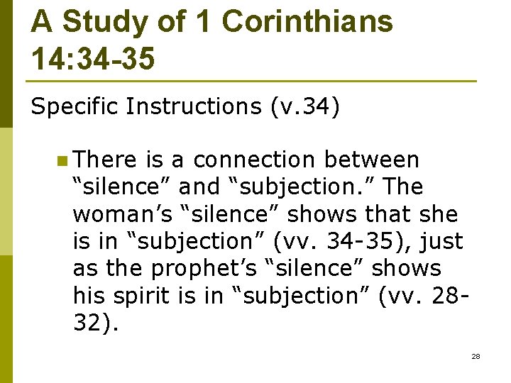 A Study of 1 Corinthians 14: 34 -35 Specific Instructions (v. 34) n There