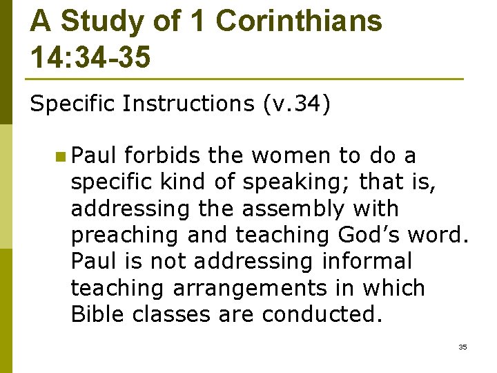 A Study of 1 Corinthians 14: 34 -35 Specific Instructions (v. 34) n Paul