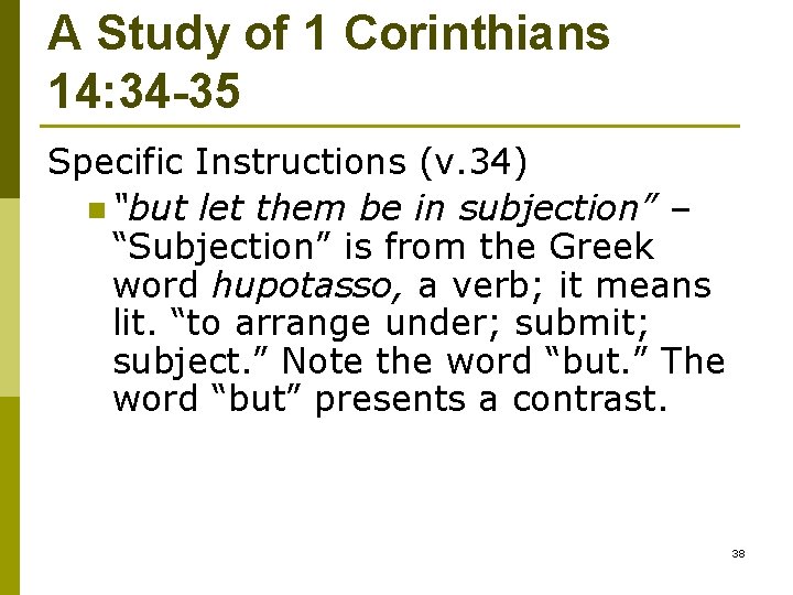 A Study of 1 Corinthians 14: 34 -35 Specific Instructions (v. 34) n “but