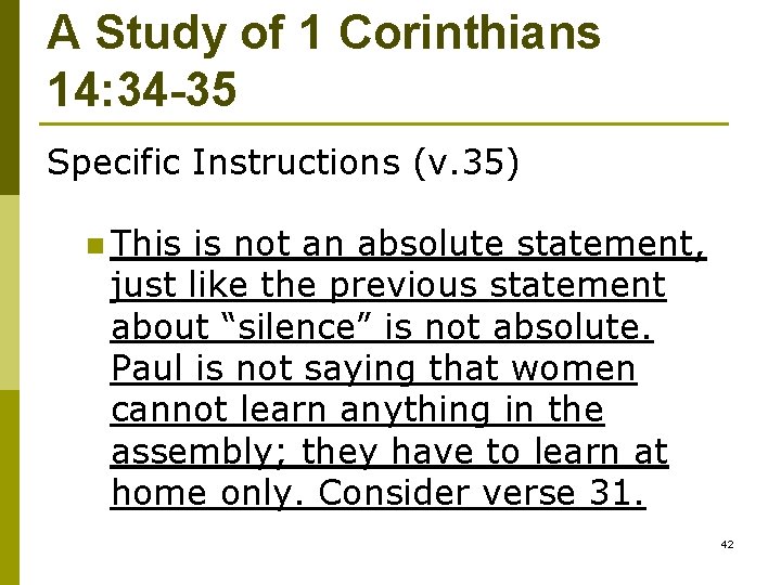 A Study of 1 Corinthians 14: 34 -35 Specific Instructions (v. 35) n This