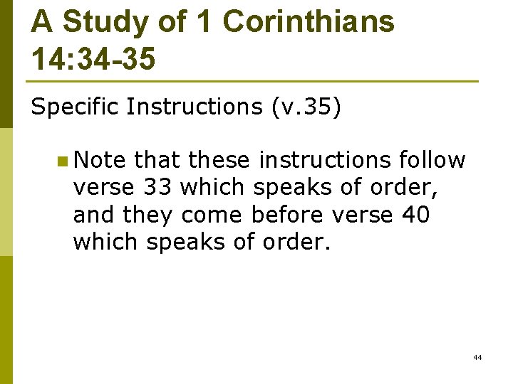 A Study of 1 Corinthians 14: 34 -35 Specific Instructions (v. 35) n Note