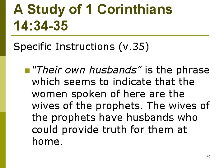 A Study of 1 Corinthians 14: 34 -35 Specific Instructions (v. 35) n “Their