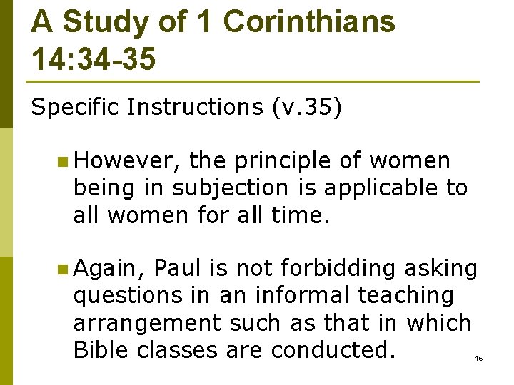 A Study of 1 Corinthians 14: 34 -35 Specific Instructions (v. 35) n However,