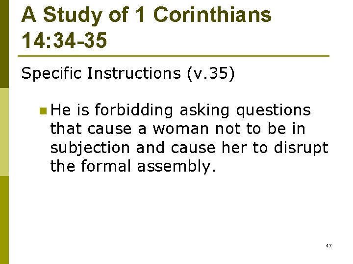 A Study of 1 Corinthians 14: 34 -35 Specific Instructions (v. 35) n He