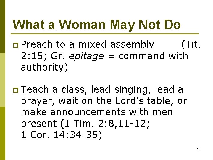 What a Woman May Not Do p Preach to a mixed assembly (Tit. 2: