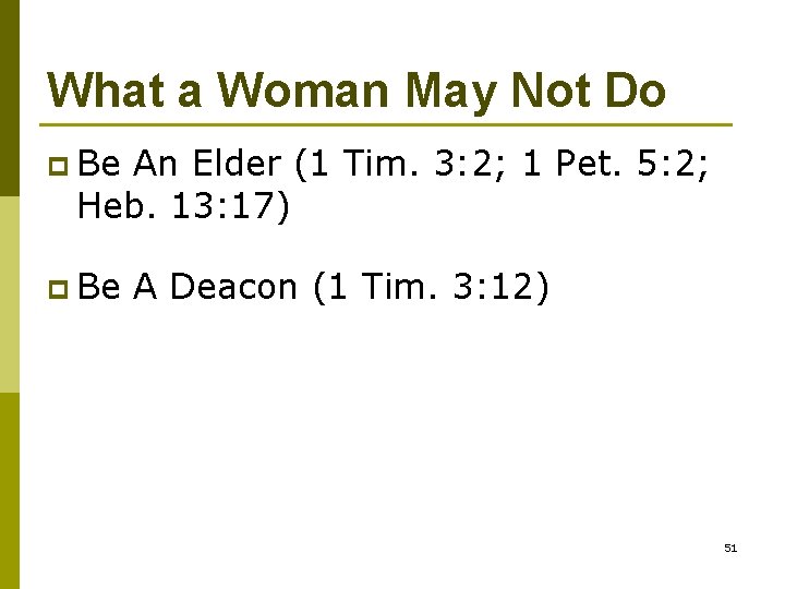 What a Woman May Not Do p Be An Elder (1 Tim. 3: 2;