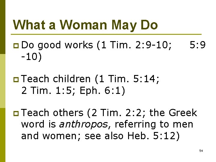 What a Woman May Do p Do good works (1 Tim. 2: 9 -10;