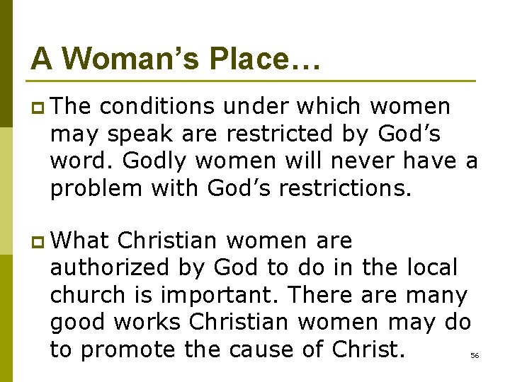 A Woman’s Place… p The conditions under which women may speak are restricted by