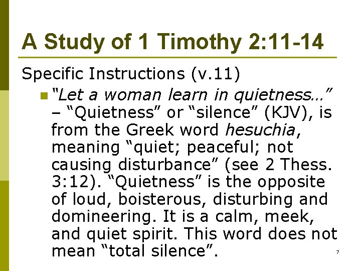 A Study of 1 Timothy 2: 11 -14 Specific Instructions (v. 11) n “Let