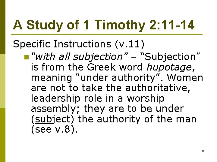 A Study of 1 Timothy 2: 11 -14 Specific Instructions (v. 11) n “with