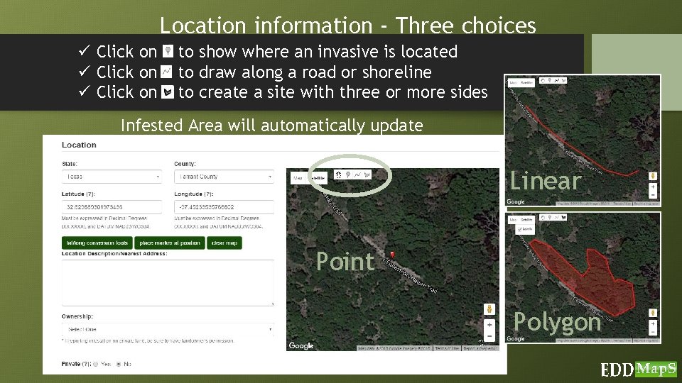 Location information - Three choices ü Click on to show where an invasive is