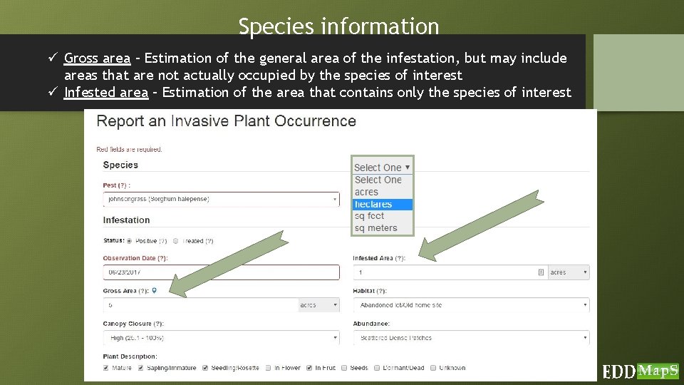 Species information ü Gross area – Estimation of the general area of the infestation,