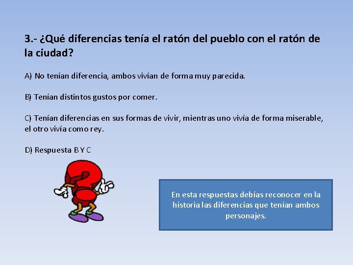 3. - ¿Qué diferencias tenía el ratón del pueblo con el ratón de la