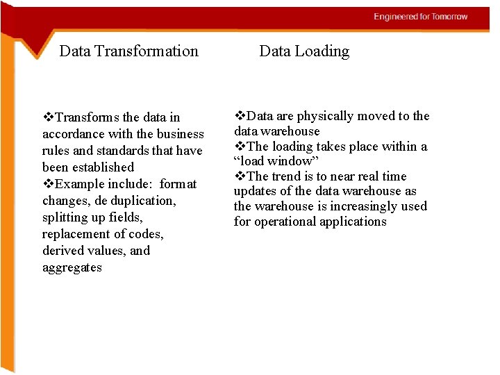 Data Transformation v. Transforms the data in accordance with the business rules and standards