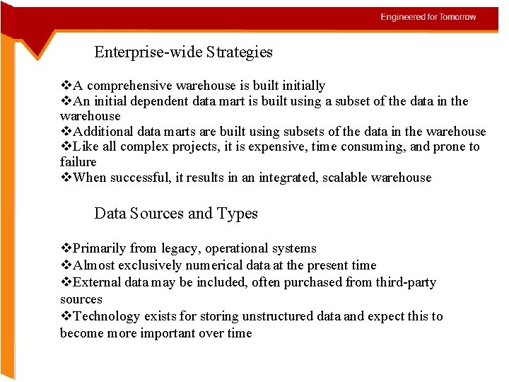 Enterprise-wide Strategies v. A comprehensive warehouse is built initially v. An initial dependent data