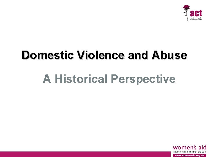 Domestic Violence and Abuse A Historical Perspective 