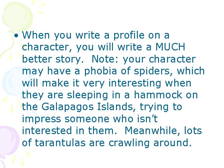  • When you write a profile on a character, you will write a