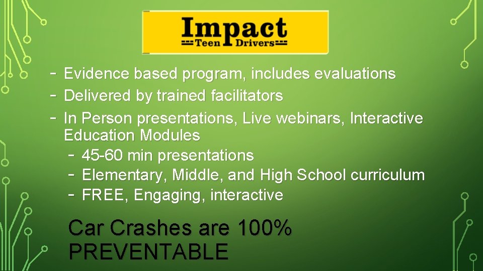 - Evidence based program, includes evaluations - Delivered by trained facilitators - In Person