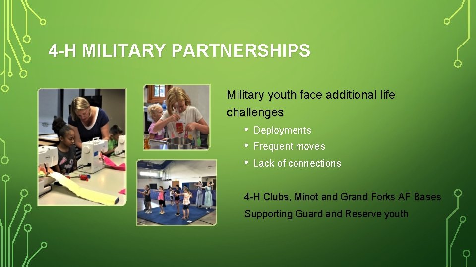 4 -H MILITARY PARTNERSHIPS Military youth face additional life challenges • • • Deployments