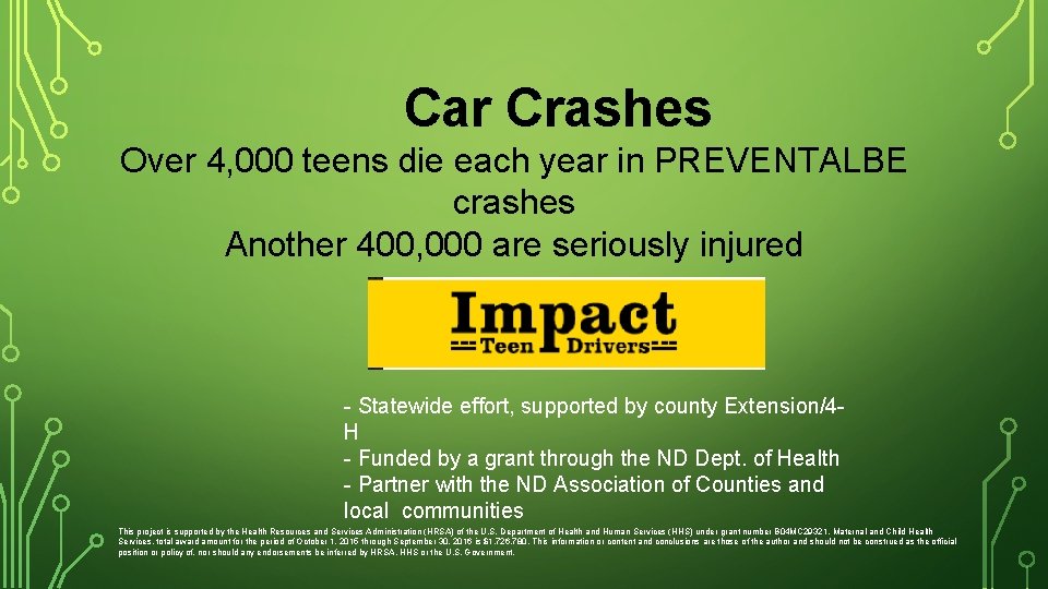 Car Crashes Over 4, 000 teens die each year in PREVENTALBE crashes Another 400,