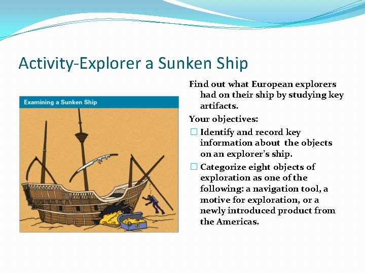 Activity-Explorer a Sunken Ship Find out what European explorers had on their ship by