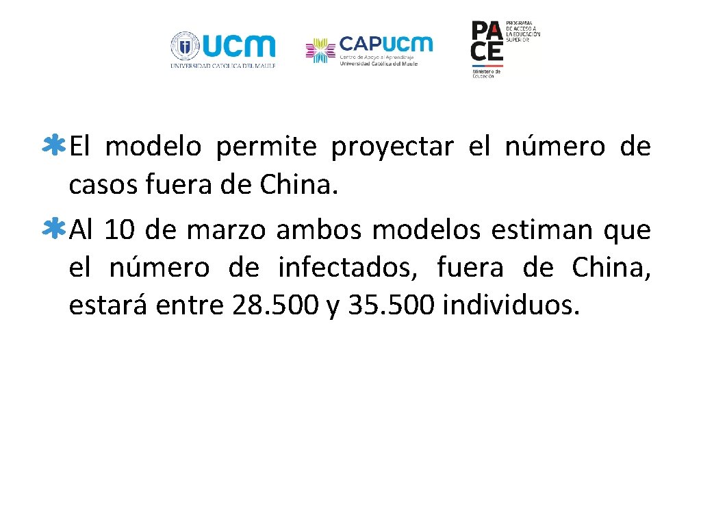 El modelo permite proyectar el número de casos fuera de China. Al 10 de