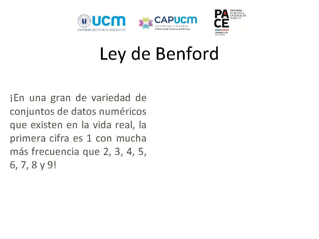 Ley de Benford ¡En una gran de variedad de conjuntos de datos numéricos que