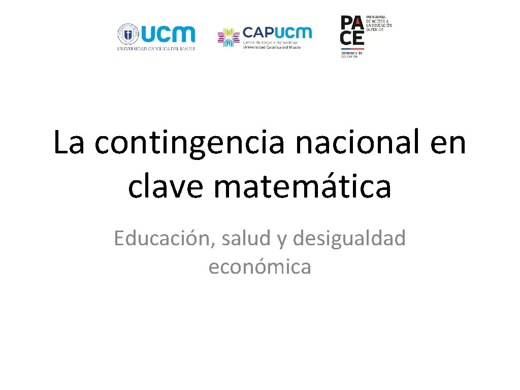 La contingencia nacional en clave matemática Educación, salud y desigualdad económica 