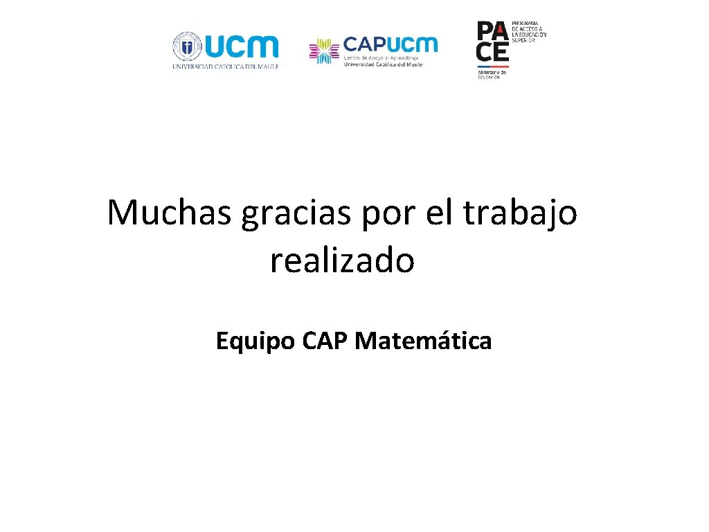 Muchas gracias por el trabajo realizado Equipo CAP Matemática 