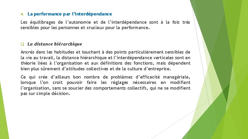 4. La performance par l’interdépendance Les équilibrages de l’autonomie et de l’interdépendance sont à