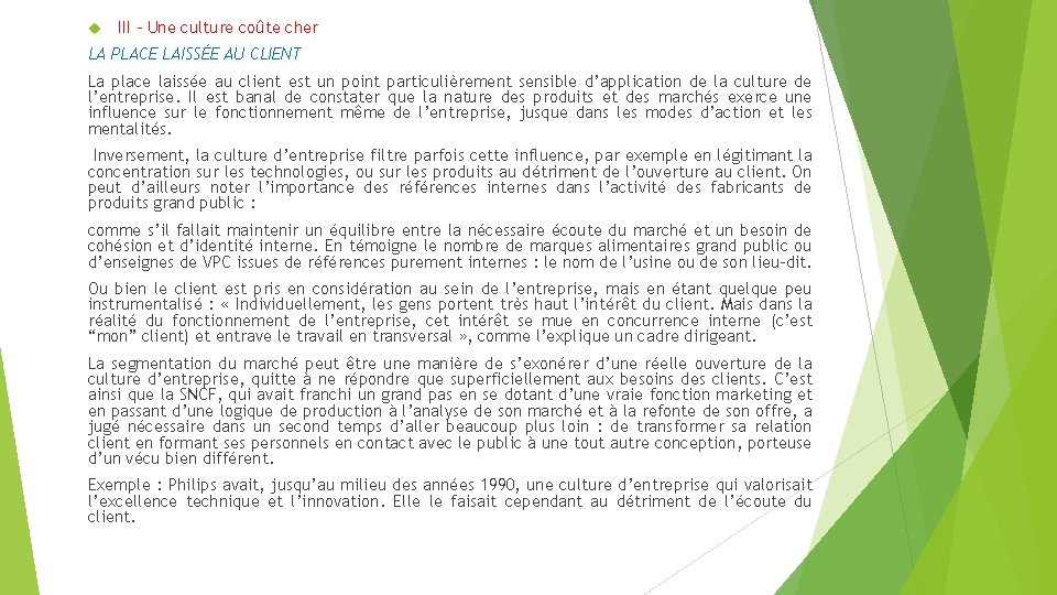 III - Une culture coûte cher LA PLACE LAISSÉE AU CLIENT La place III - Une culture coûte cher LA PLACE LAISSÉE AU CLIENT La place