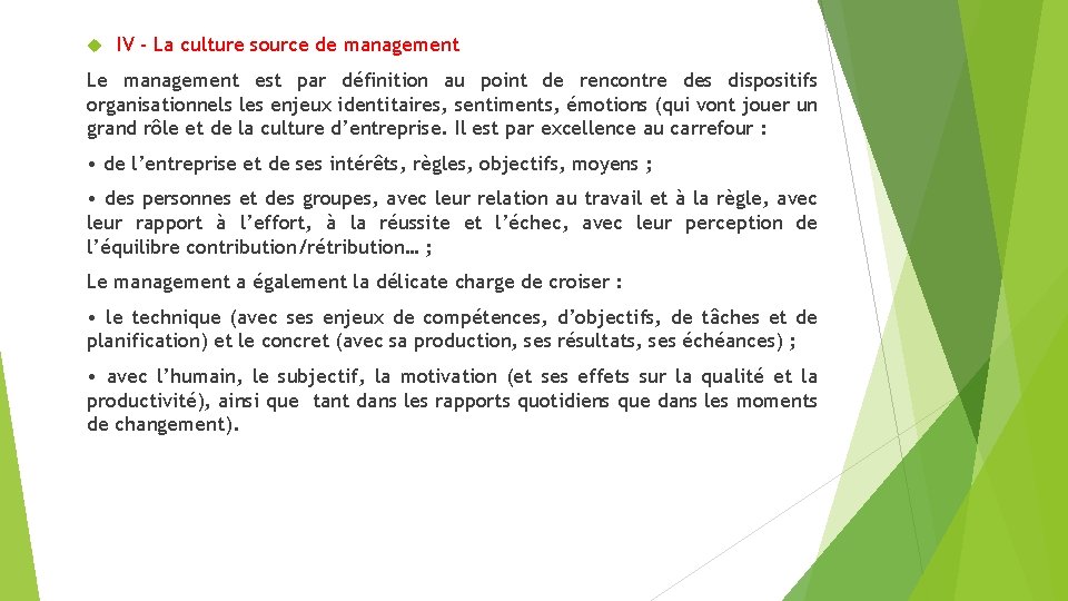  IV - La culture source de management Le management est par définition au