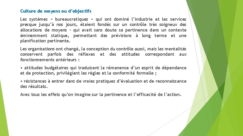 Culture de moyens ou d’objectifs Les systèmes « bureaucratiques » qui ont dominé l’industrie Culture de moyens ou d’objectifs Les systèmes « bureaucratiques » qui ont dominé l’industrie