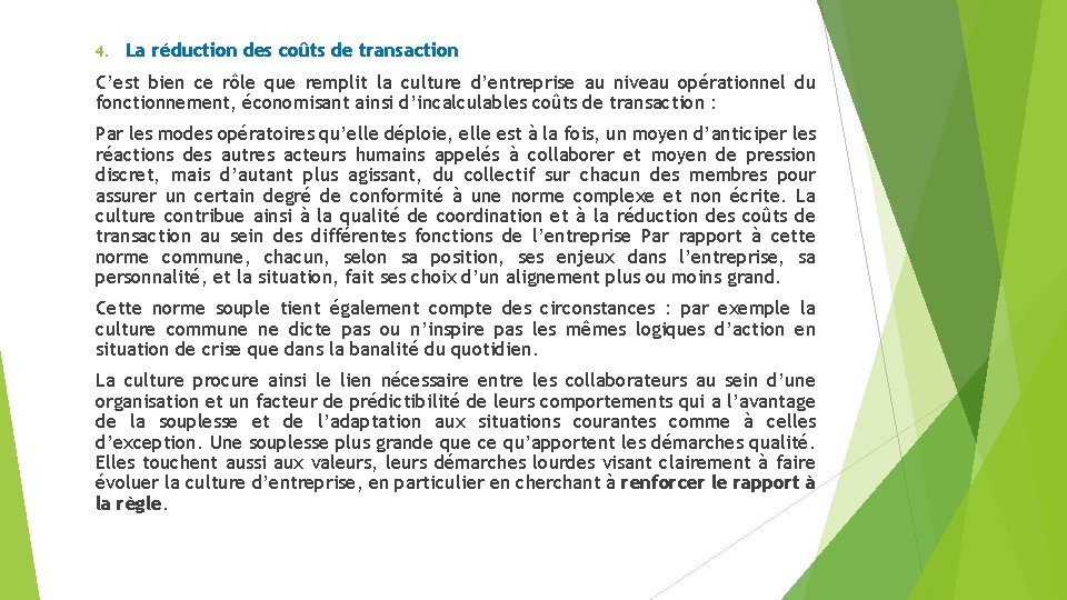 4. La réduction des coûts de transaction C’est bien ce rôle que remplit la