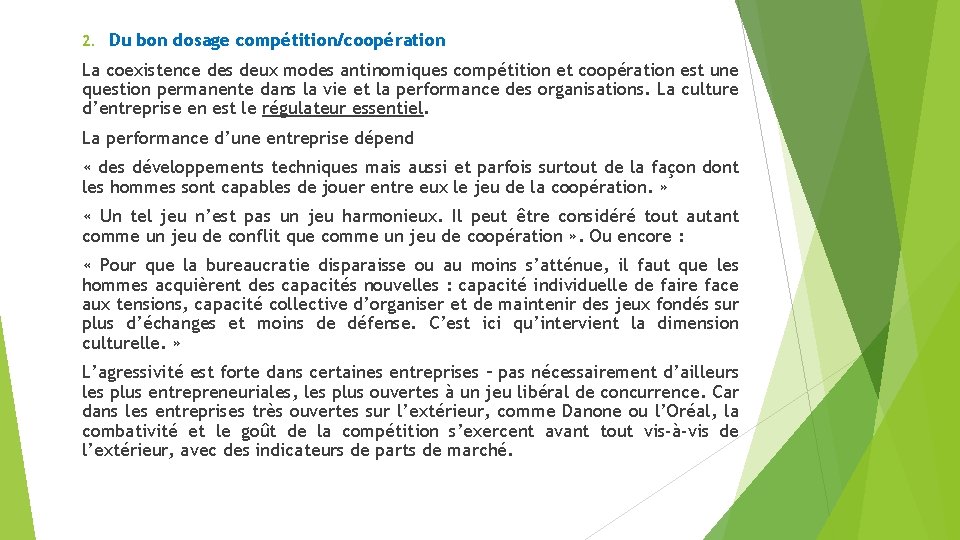 2. Du bon dosage compétition/coopération La coexistence des deux modes antinomiques compétition et coopération