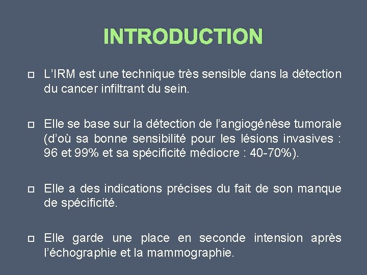 INTRODUCTION L’IRM est une technique très sensible dans la détection du cancer infiltrant du