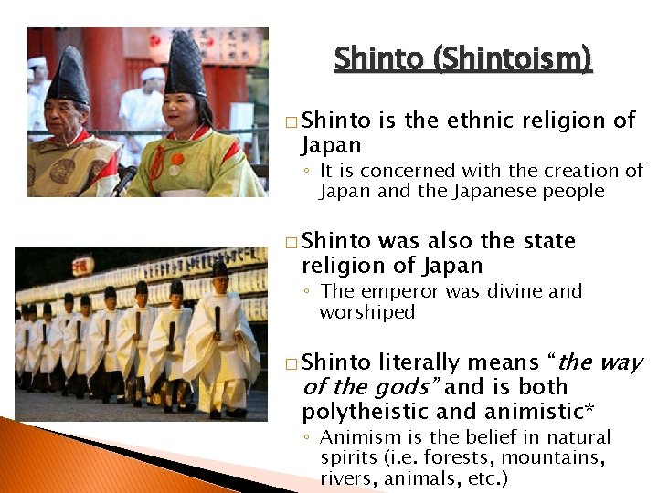 Shinto (Shintoism) � Shinto Japan is the ethnic religion of ◦ It is concerned